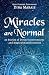 Miracles Are Normal: 69 Stories of Divine Interventions and Magical Manifestations