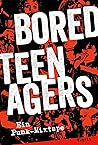 Bored Teenagers: ...