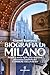 Biografia di Milano: Strade e storie della città nascosta attraverso l'archivio del Corriere della Sera (Italian Edition)