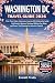 Washington DC Travel Guide 2026 by Everett Trails