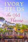 The Old Flame (Starting Over Romance Series Book 1)