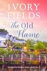 The Old Flame (Starting Over Romance Series Book 2)