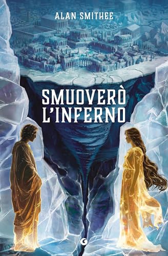 Smuoverò l'Inferno (Italian Edition)