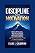 DISCIPLINE OVER MOTIVATION by ELIAS J. CALDERON