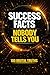Success Facts Nobody Tells ...