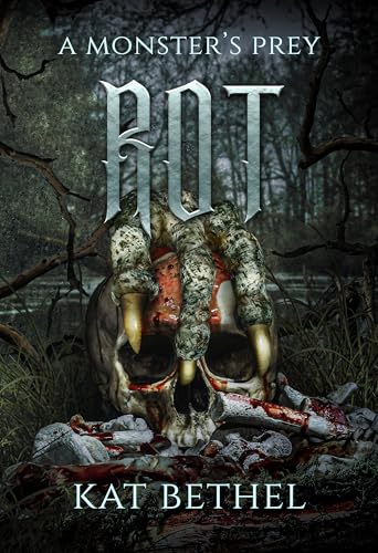 Rot: A Horror Monster Romance: A Monster's Prey (Kindle Edition)