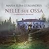 Nelle sue ossa: L...