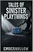 TALES OF SINISTER PLAYTHING...