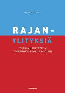 Rajanylityksiä, Tutkimusreittejä toiseuden tuolle puolen
