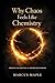 Why Chaos Feels Like Chemistry  by Marcus Maple