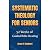Systematic Theology for Sen...
