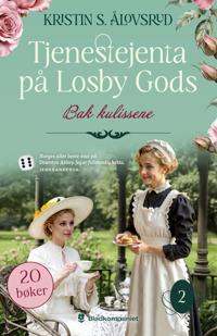 Bak kulissene (Tjenestejenta på Losby gods, #2)