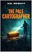 The Pale Cartographer by Cal Merritt