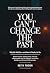 You Can't Change The Past by Keith Thorn