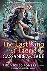The Last King of Faerie by Cassandra Clare
