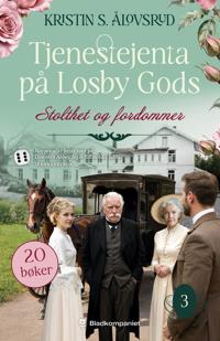 Stolthet og fordommer (Tjenestejenta på Losby gods, #3)