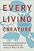 Every Living Creature: How Xenotransplantation Will Change Our Lives