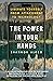 The Power in Your Hands: Li...
