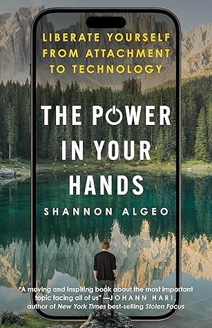 The Power in Your Hands: Liberate Yourself from Attachment to Technology