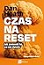 Czas na reset. Jak zmienić to, co nie działa