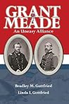 Grant & Meade by Bradley M Gottfried