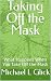 Taking Off the Mask: What H...