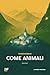 Come animali