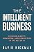 The Intelligent Business by David Hickman