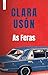 As Feras by Clara Usón