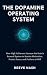 The Dopamine Operating Syst...