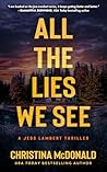 All The Lies We See by Christina  McDonald