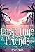 First Time Friends