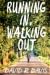 Running In, Walking Out