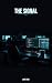 The Signal: "They weren't f...