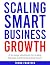 Scaling Smart Business Grow...