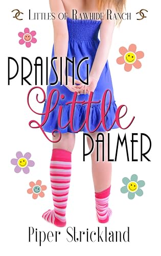 Praising Little Palmer (Littles of Rawhide Ranch Book 22)