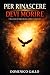 PER RINASCERE DEVI "MORIRE" by Domenico Gallo