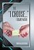 The "I Choose..." Framework by Travis Allen Sterner