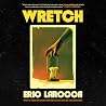 Wretch: or, The U...