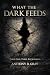 What The Dark Feeds: Three ...