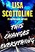 This Changes Everything by Lisa Scottoline This Changes Everything by Lisa Scottoline
