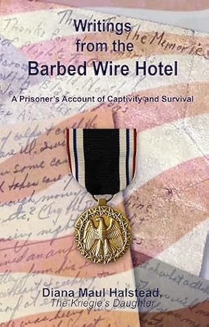 Writings from the Barbed Wire Hotel : A Prisoner’s Account of Captivity and Survival