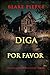 Diga Por Favor (Um Thriller de Suspense de Alison Payne — Livro Seis) (Portuguese Edition)