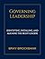 Governing Leadership: Operating and Sustaining Character Within the System (Leadership Character Architecture Series Book 5)