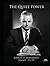 The Quiet Power: John W. D....