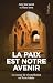 La paix est notre avenir - Un voyage de réconciliation en Ter... by Maoz Inon