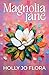 Magnolia Jane A Christian Romance by Holly Jo Flora