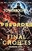 Towerbound: Book 8 : Final Choices: (LitRPG + Time Travel + Dystopian) (Towerbound (LITRPG + REGRESSOR + OPMC) 11)