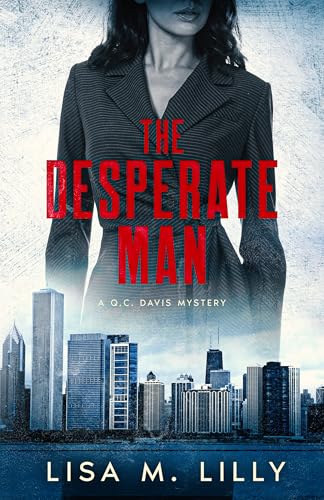 The Desperate Man: A Q.C. Davis Mystery (Kindle Edition)