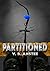 Partitioned (Born of Blight...